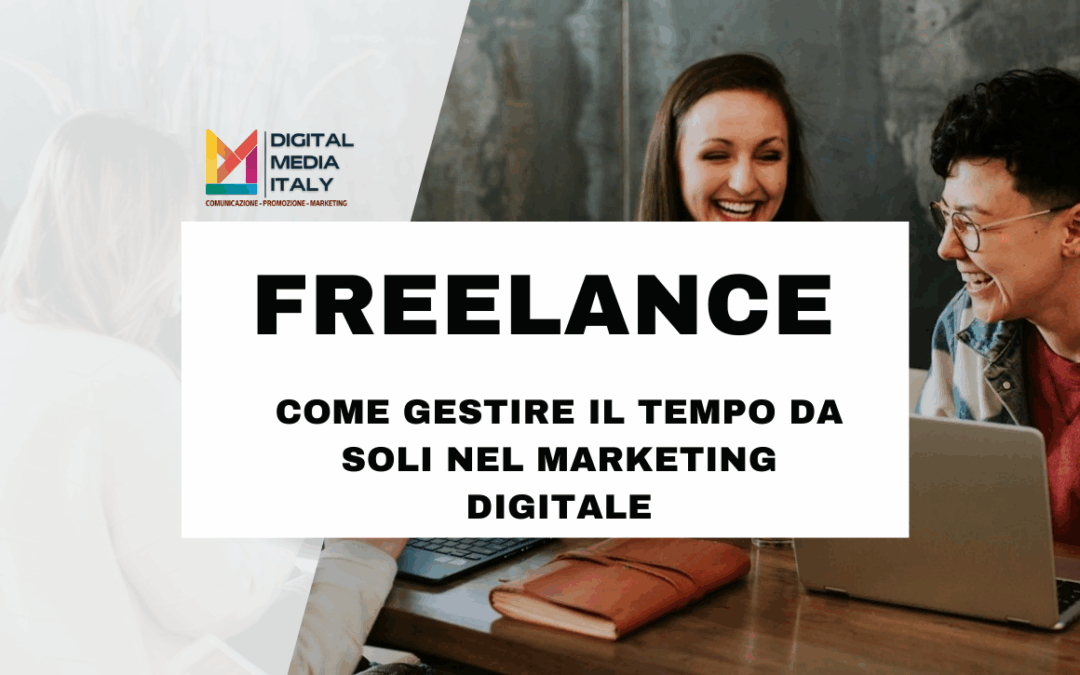 Freelance, come gestire il tempo da soli nel marketing digitale