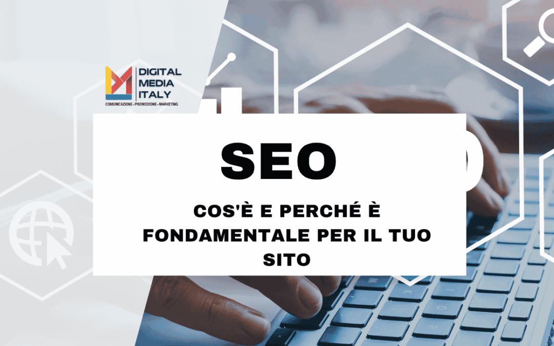 SEO, cos’è e perché è fondamentale per il tuo sito