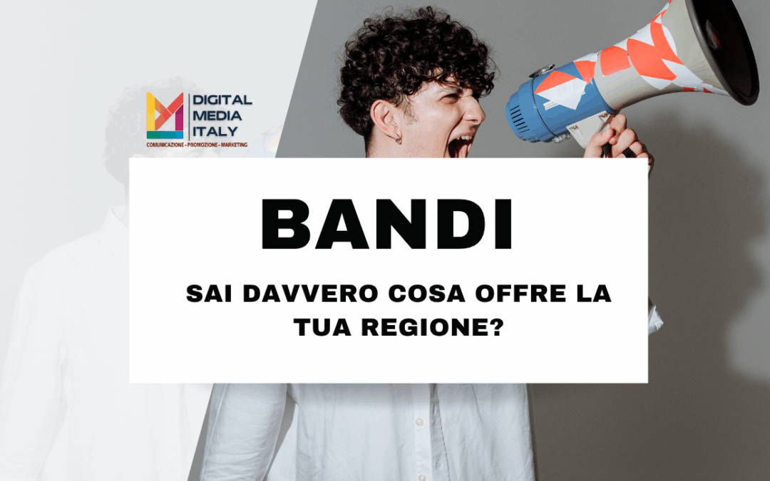 Bandi a fondo perduto, sai cosa offre la tua regione?