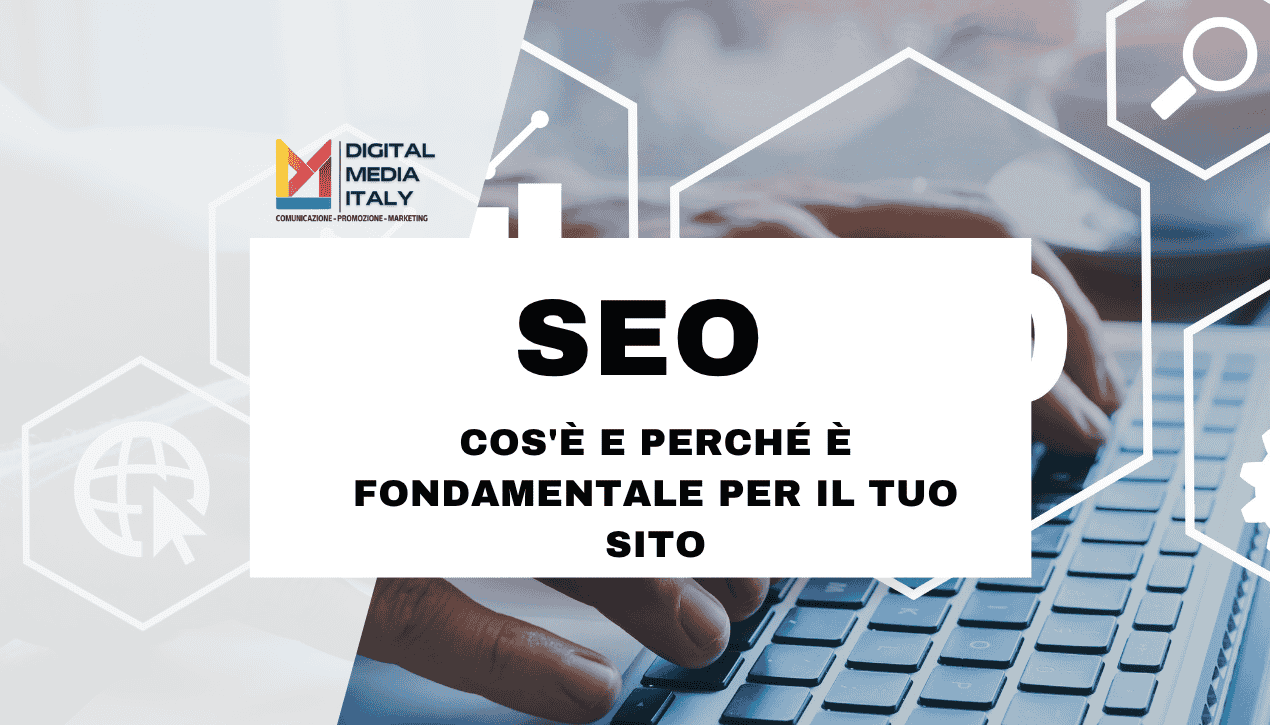 SEO, cos’è e perché è fondamentale per il tuo sito