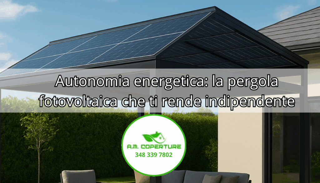 Autonomia energetica, la pergola fotovoltaica come risorsa per ogni emergenza